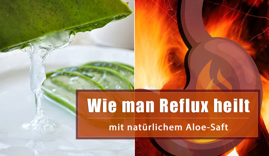 Wie man gastroösophagealen Reflux mit Aloe und natürlichen Heilmitteln behandelt
